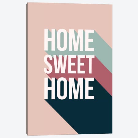 Home Sweet Home Canvas Print #TNS44} by The Native State Canvas Artwork