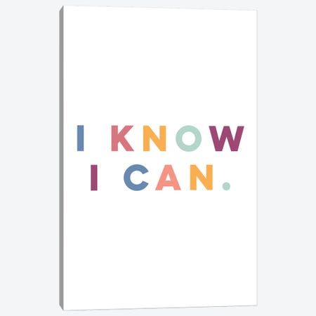 I Know I Can Canvas Print #TNS48} by The Native State Canvas Print
