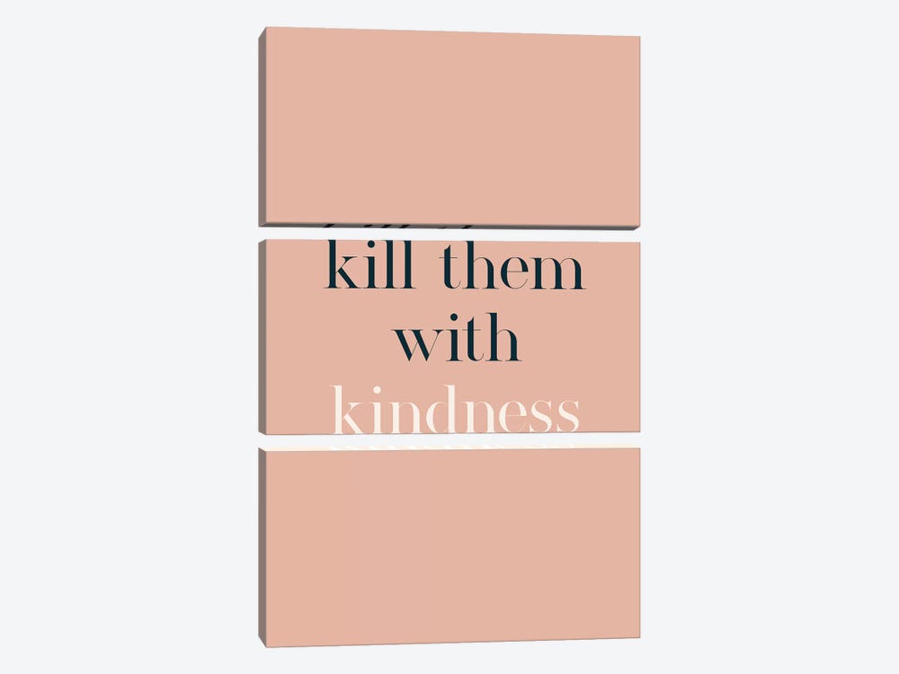 Kill Them With Kindness by The Native State 3-piece Canvas Art Print