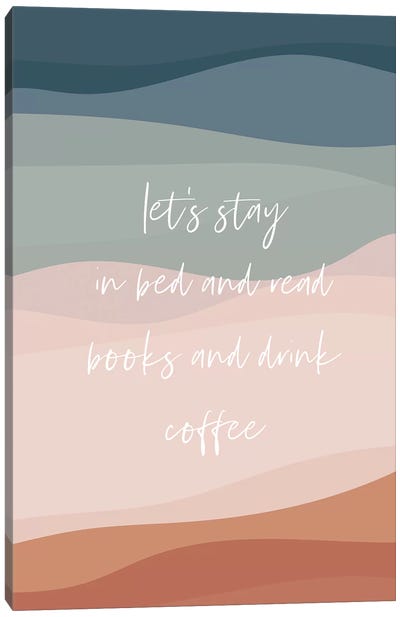 Lets Stay In Bed Canvas Art Print - The Native State