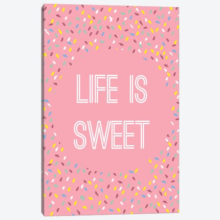 Life Is Sweet Canvas Print #TNS59} by The Native State Canvas Art
