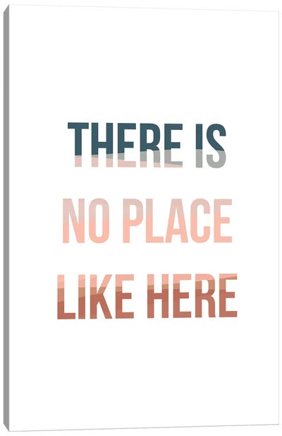 No Place Like Here Canvas Art Print - The Native State