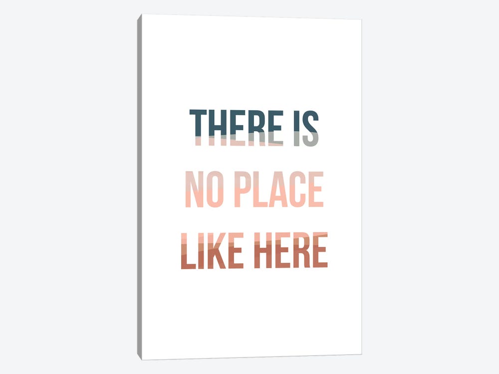No Place Like Here by The Native State 1-piece Canvas Artwork