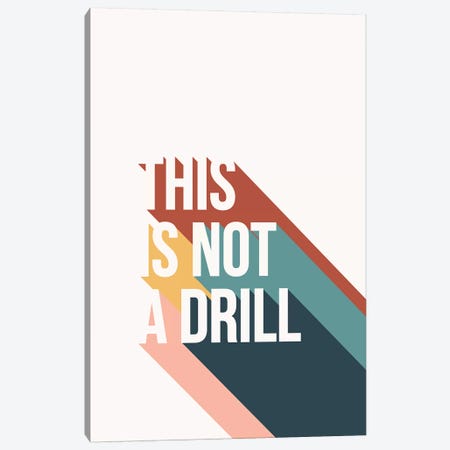 Not A Drill Canvas Print #TNS76} by The Native State Art Print