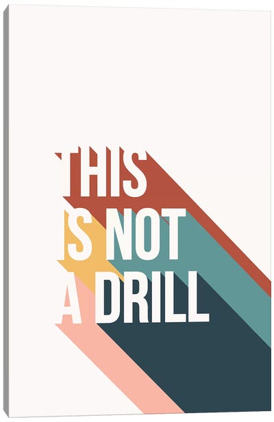 Not A Drill Canvas Art Print - The Native State