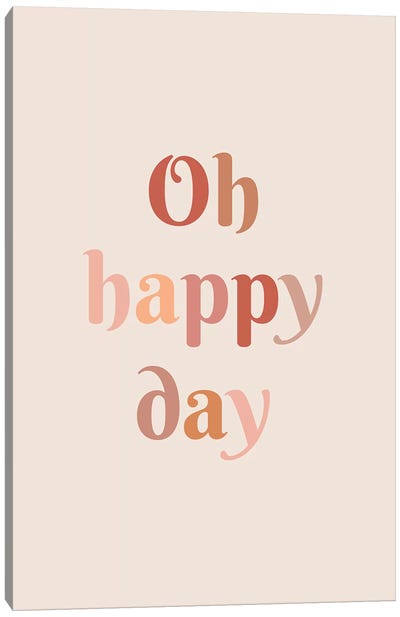 Oh Happy Day Canvas Art Print - Happiness Art