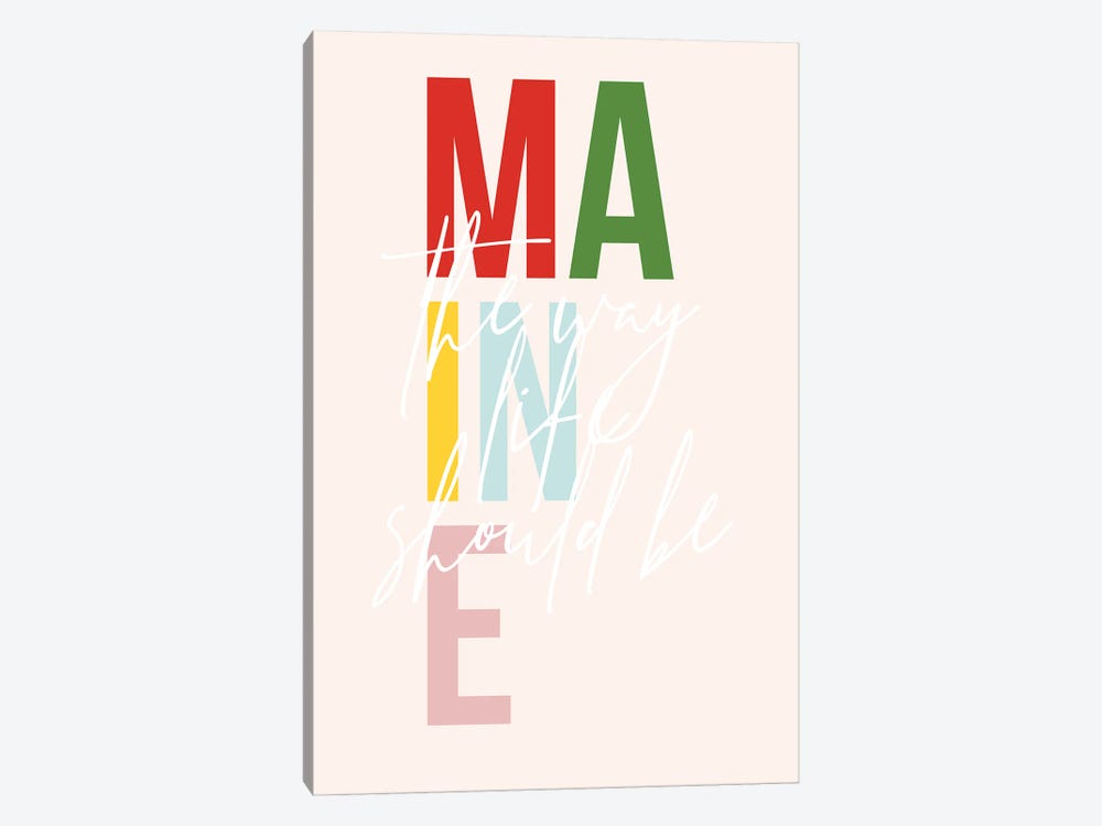 Maine "The Way Life Should Be" Color State by Typologie Paper Co 1-piece Canvas Print