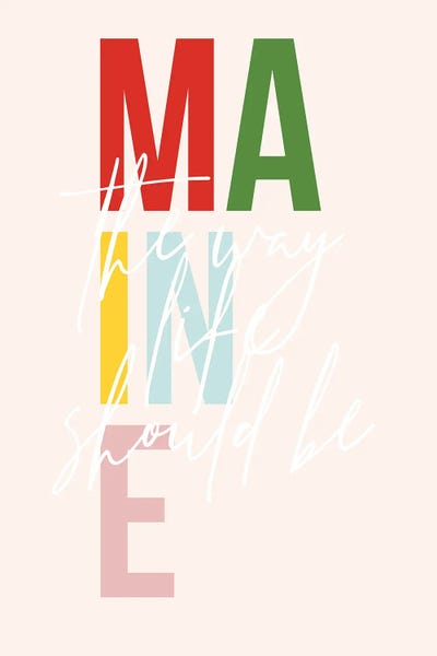 Maine: Maine "The Way Life Should Be" Color State by Typologie Paper Co