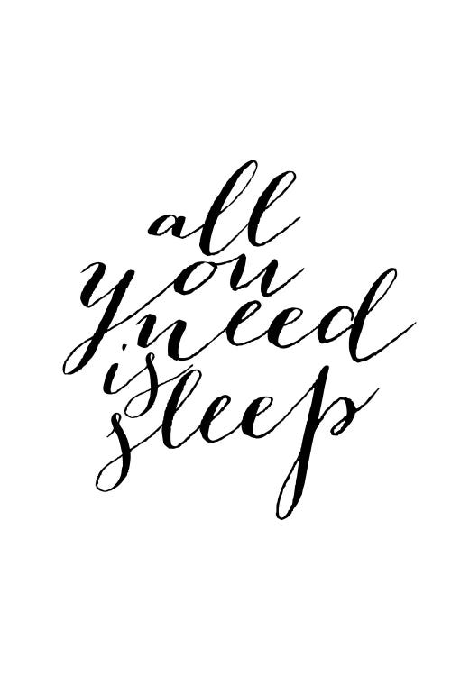 All You Need Is Sleep