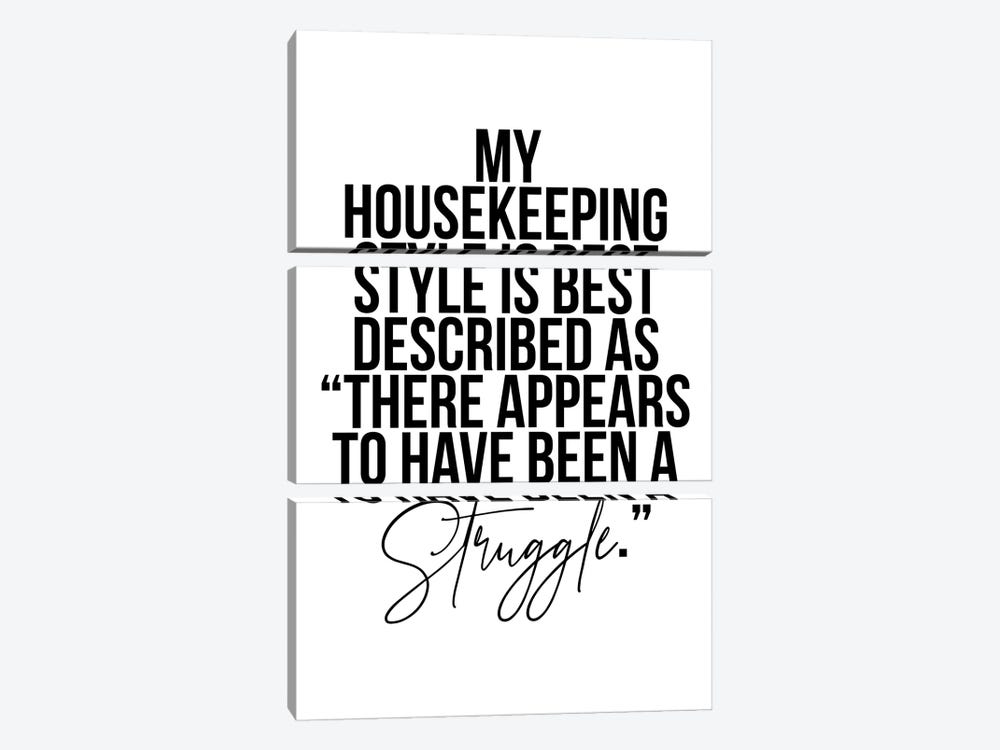 My Housekeeping Style Is Best Described As "There Appears To Have Been A Struggle." by Typologie Paper Co 3-piece Canvas Print