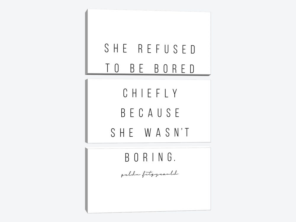 She Refused To Be Bored Chiefly Because She Wasn't Boring. -Zelda Fitzgerald Quote by Typologie Paper Co 3-piece Canvas Print