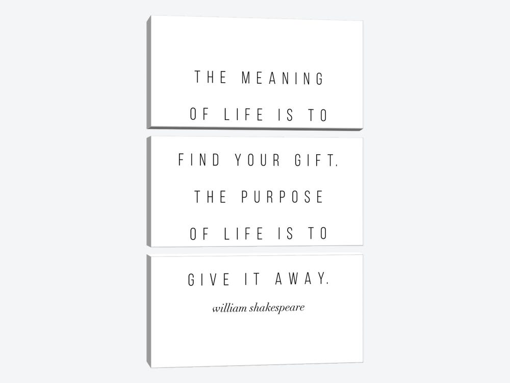 The Meaning Of Life Is To Find Your Gift. The Purpose Of Life Is To Give It Away. -William Shakespeare Quote by Typologie Paper Co 3-piece Canvas Artwork