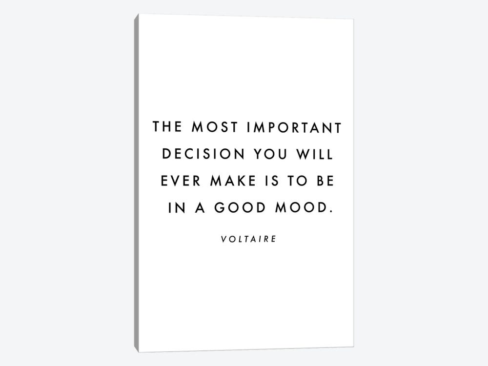 The Most Important Decision You Will Ever Make Is To Be In A Good Mood. -Voltaire Quote by Typologie Paper Co 1-piece Canvas Print