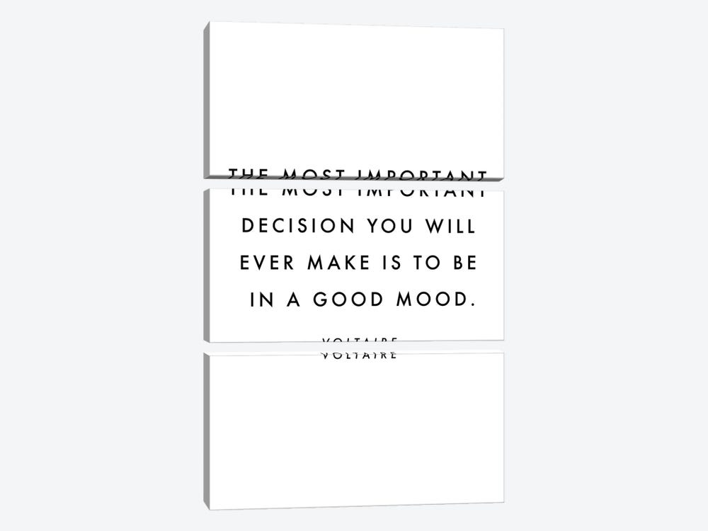 The Most Important Decision You Will Ever Make Is To Be In A Good Mood. -Voltaire Quote by Typologie Paper Co 3-piece Canvas Print