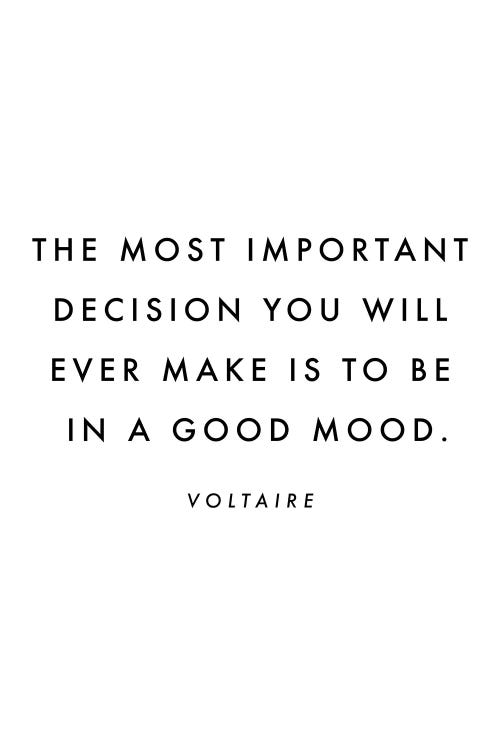 The Most Important Decision You Will Ever Make Is To Be In A Good Mood. -Voltaire Quote by Typologie Paper Co wall art