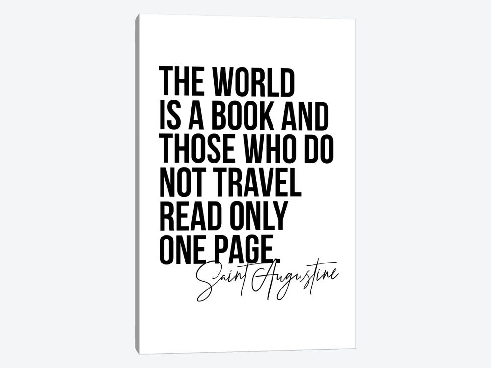 The World Is A Book And Those Who Do Not Travel Read Only One Page. -Saint Augustine Quote by Typologie Paper Co 1-piece Canvas Wall Art