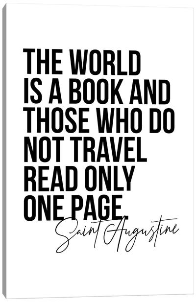 The World Is A Book And Those Who Do Not Travel Read Only One Page. -Saint Augustine Quote Canvas Art Print - Typologie Paper Co