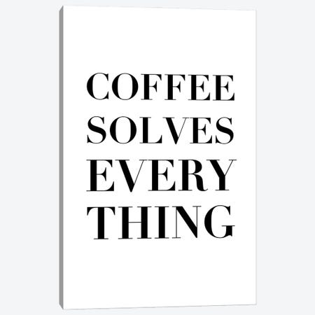Coffee Solves Everything Canvas Print #TPP22} by Typologie Paper Co Canvas Wall Art