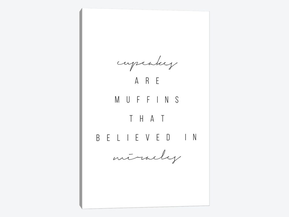 Cupcakes Are Muffins That Believed In Miracles by Typologie Paper Co 1-piece Canvas Art