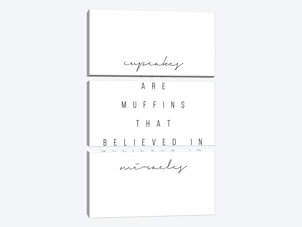Cupcakes Are Muffins That Believed In Miracles by Typologie Paper Co 3-piece Canvas Art