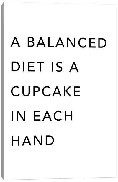A Balanced Diet Is A Cupcake In Each Hand Canvas Art Print - Typologie Paper Co