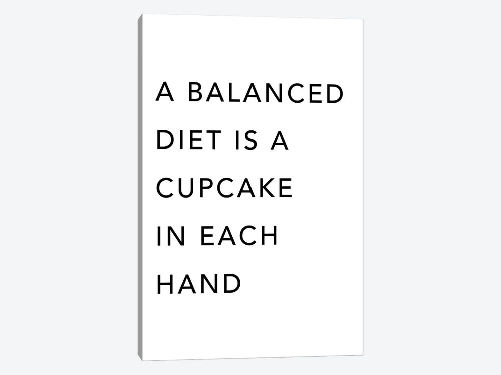 A Balanced Diet Is A Cupcake In Each Hand by Typologie Paper Co 1-piece Canvas Wall Art