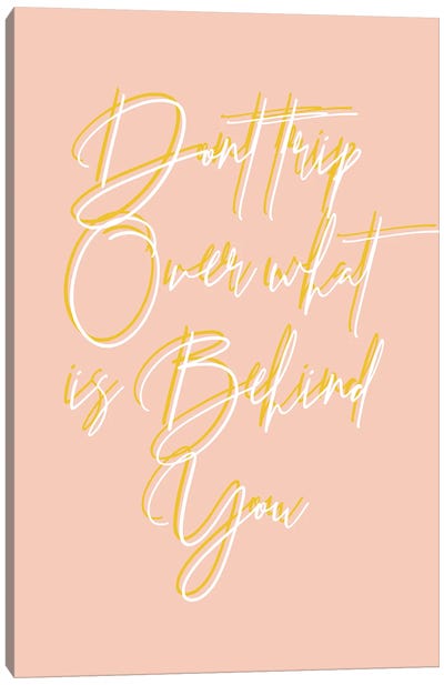 Don't Trip Over What's Behind You Color Canvas Art Print - Typologie Paper Co