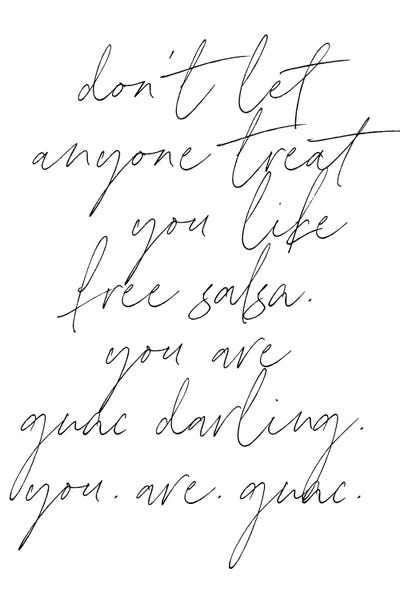 Don't Let Anyone Treat You Like Free Salsa. You Are Guac Darling. You Are Guac Script by Typologie Paper Co art print