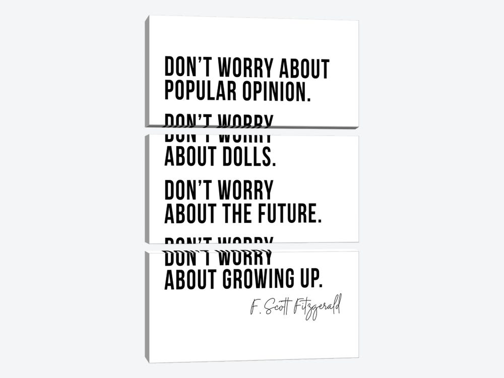 Don't Worry About Popular Opinion ... Don't Worry About Growing Up -F. Scott Fitzgerald Quote by Typologie Paper Co 3-piece Canvas Print