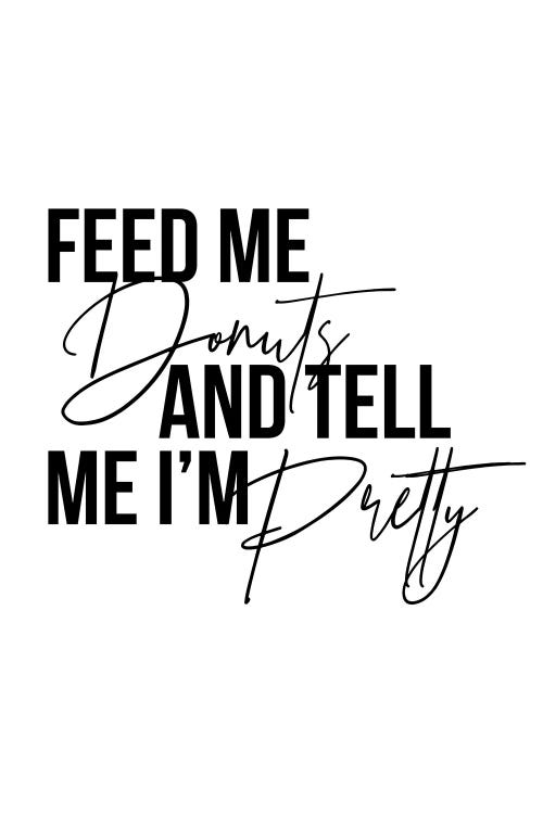 Feed Me Donuts And Tell Me I'm Pretty by Typologie Paper Co canvas print