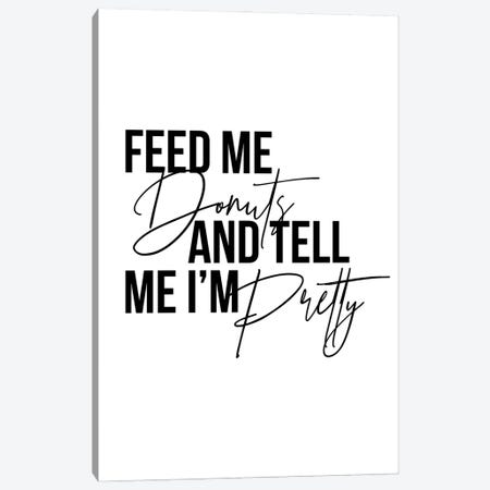 Feed Me Donuts And Tell Me I'm Pretty Canvas Print #TPP41} by Typologie Paper Co Canvas Wall Art