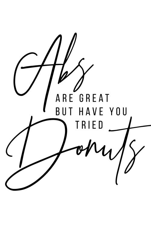 Abs Are Great But Have You Tried Donuts