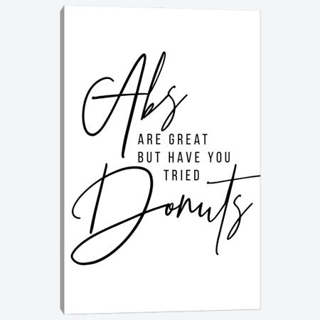 Abs Are Great But Have You Tried Donuts Canvas Print #TPP5} by Typologie Paper Co Canvas Art Print