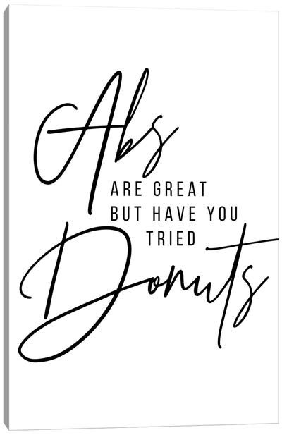 Abs Are Great But Have You Tried Donuts Canvas Art Print - Typologie Paper Co
