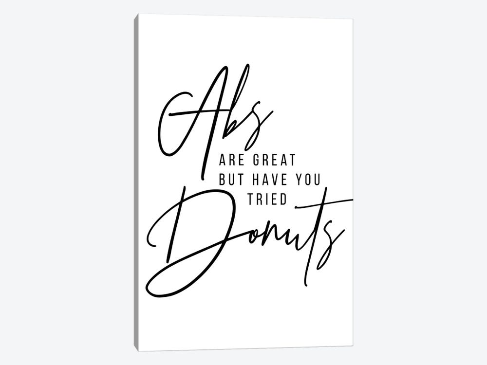 Abs Are Great But Have You Tried Donuts by Typologie Paper Co 1-piece Art Print