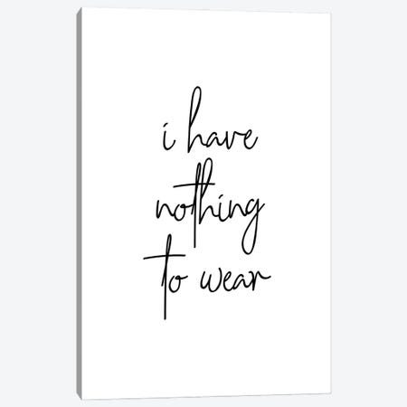 I Have Nothing To Wear Canvas Print #TPP61} by Typologie Paper Co Canvas Art