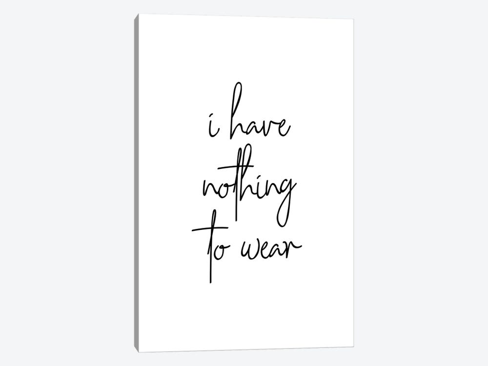 I Have Nothing To Wear by Typologie Paper Co 1-piece Canvas Artwork