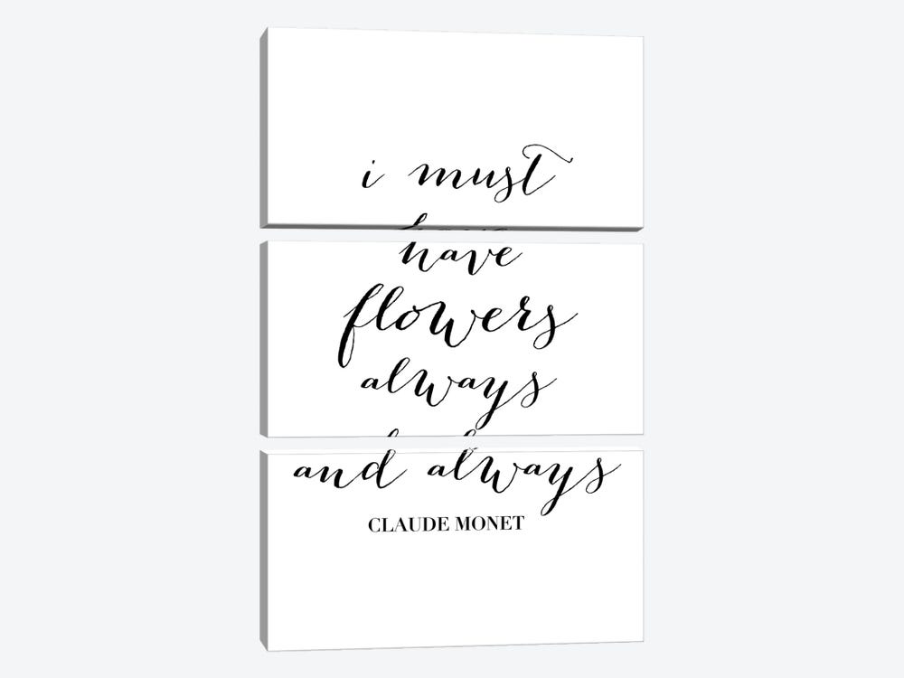 I Must Have Flowers Always And Always. -Claude Monet Quote by Typologie Paper Co 3-piece Canvas Artwork