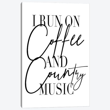 I Run On Coffee And Country Music Canvas Print #TPP64} by Typologie Paper Co Art Print