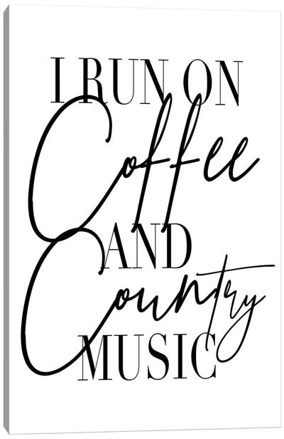 I Run On Coffee And Country Music Canvas Art Print - Typologie Paper Co