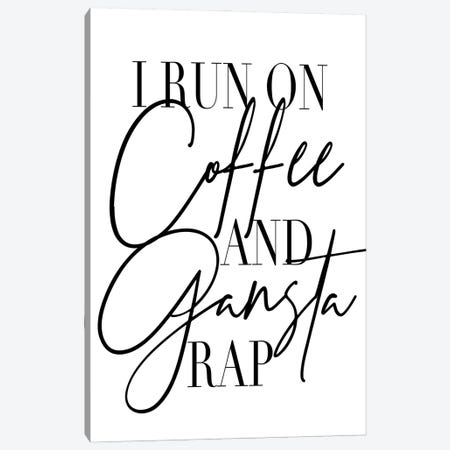 I Run On Coffee And Gangsta Rap Canvas Print #TPP65} by Typologie Paper Co Canvas Print