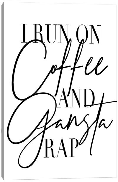 I Run On Coffee And Gangsta Rap Canvas Art Print - Typologie Paper Co