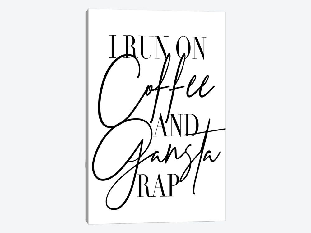 I Run On Coffee And Gangsta Rap by Typologie Paper Co 1-piece Canvas Wall Art