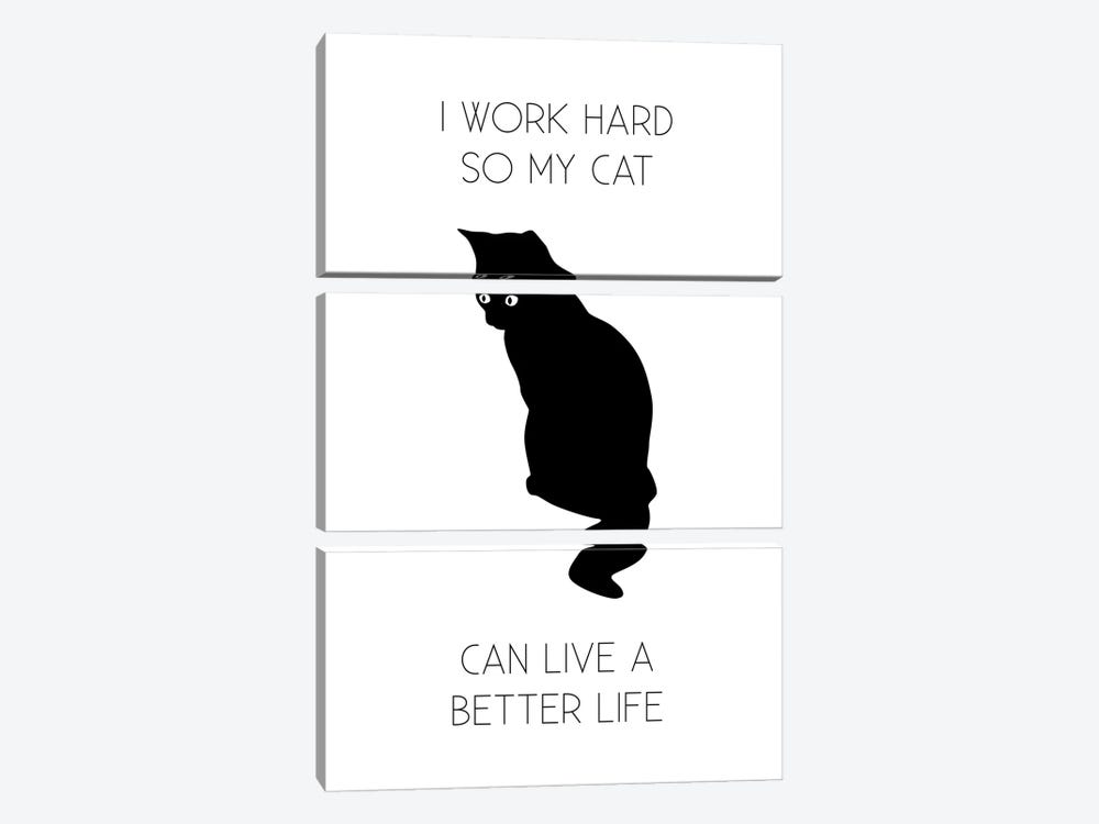 I Work Hard So My Cat Can Live A Better Life by Typologie Paper Co 3-piece Canvas Print