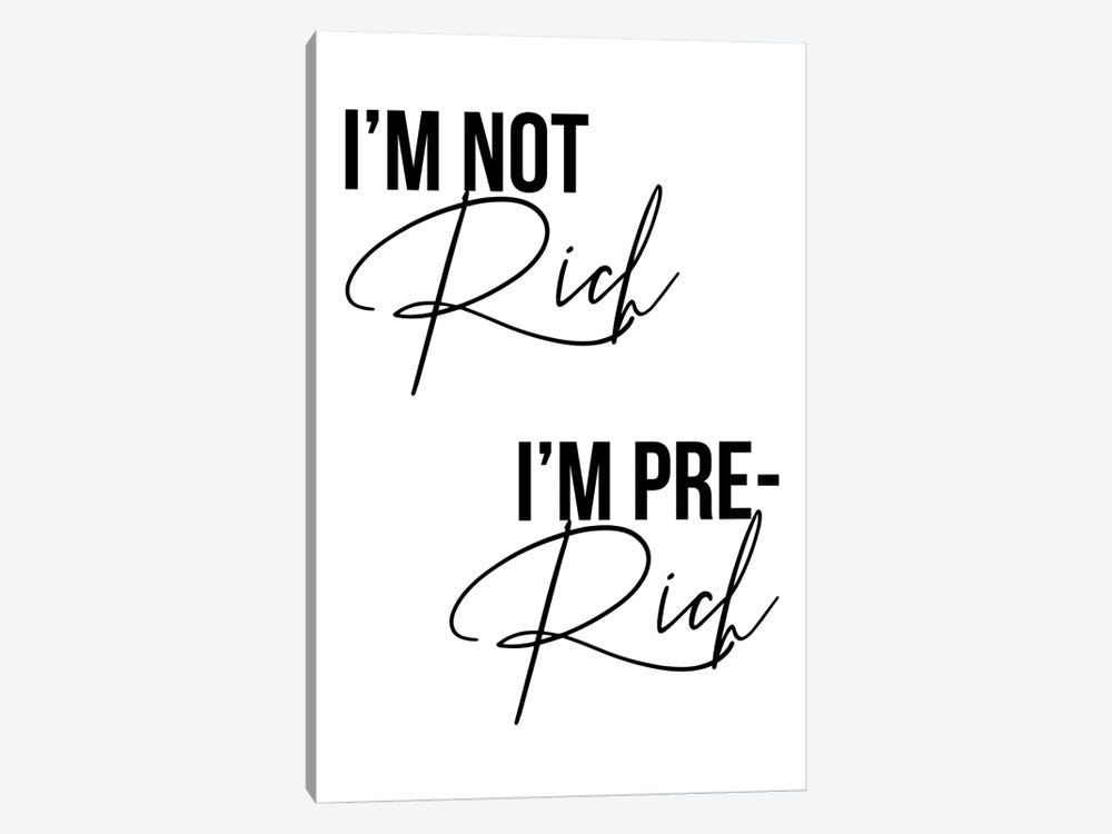 I'm Not Rich I'm Pre-Rich by Typologie Paper Co 1-piece Canvas Art