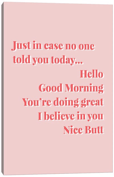 Just In Case No One Told You Today, Nice Butt Pink And Red Canvas Art Print - Funny Typography Art