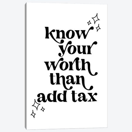 Know Your Worth Than Add Tax Vintage Retro Font Canvas Print #TPP87} by Typologie Paper Co Canvas Art Print