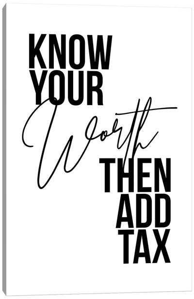 Know Your Worth Then Add Tax Canvas Art Print - Typologie Paper Co