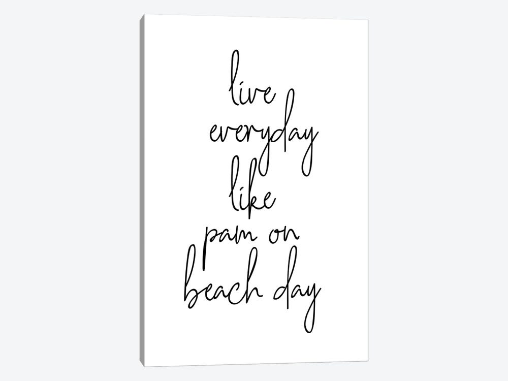 Live Everyday Like Pam On Beach Day by Typologie Paper Co 1-piece Canvas Art