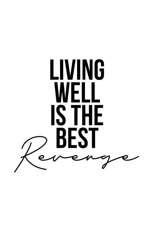 Living Well Is The Best Revenge